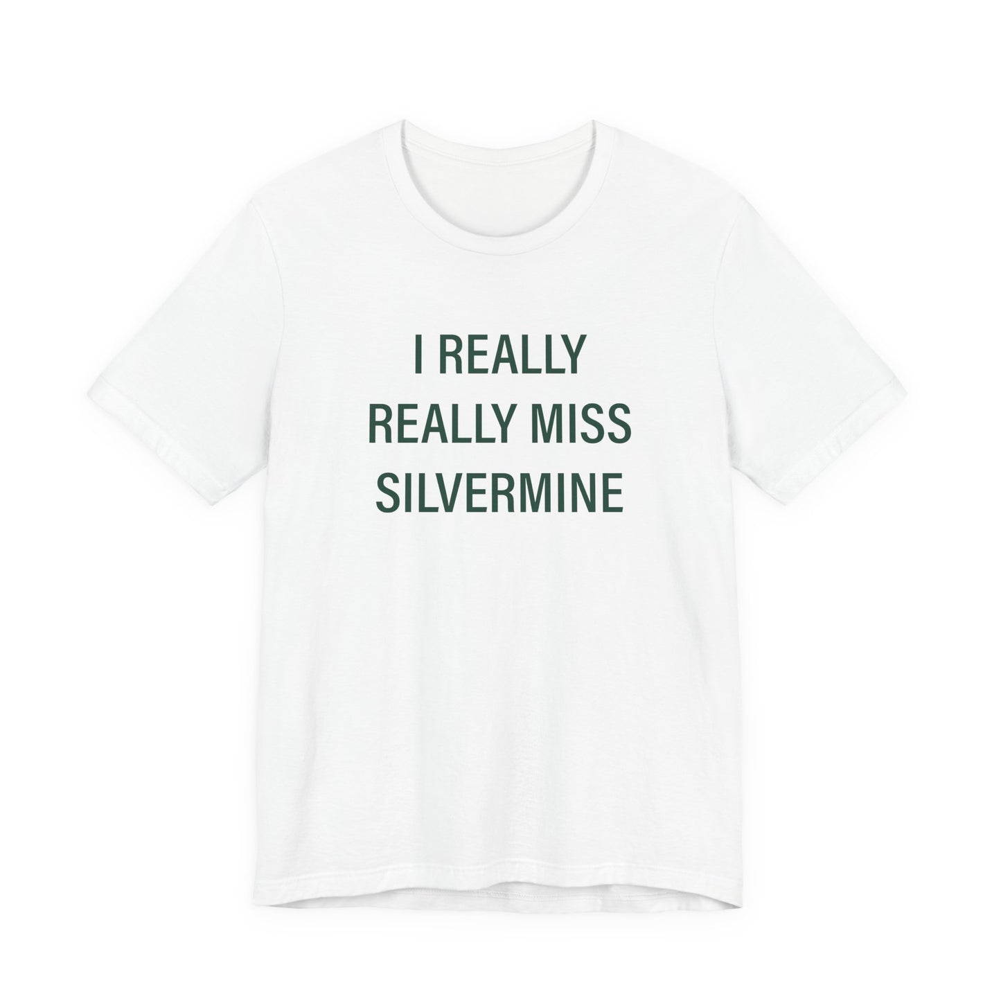 I Really Really Miss Silvermine Unisex Jersey Short Sleeve T-Shirt