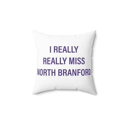 I Really Really Miss North Branford Polyester Square Pillow
