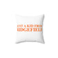 Just a kid from Ridgefield  Spun Polyester Square Pillow