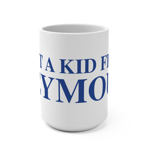 Just a kid from Seymour Mug 15oz