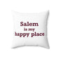 Salem  is My Happy Place Spun Polyester Square Pillow