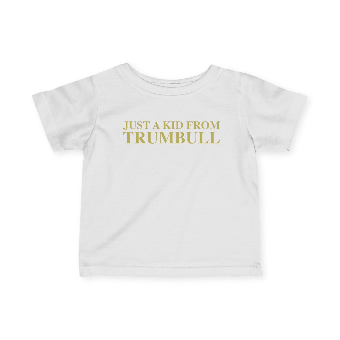 Just a kid from Trumbull Infant Fine Jersey T-Shirt