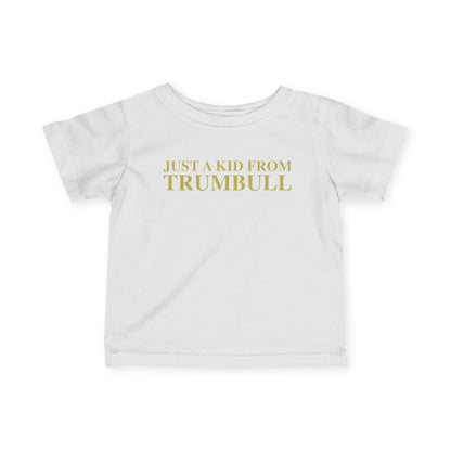 Just a kid from Trumbull Infant Fine Jersey T-Shirt