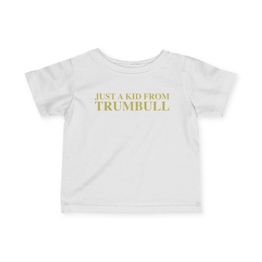 Just a kid from Trumbull Infant Fine Jersey T-Shirt