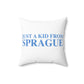 Just a kid from Sprague Spun Polyester Square Pillow