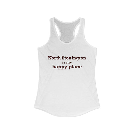North Stonington is My Happy Place Women's Ideal Racerback Tank Top