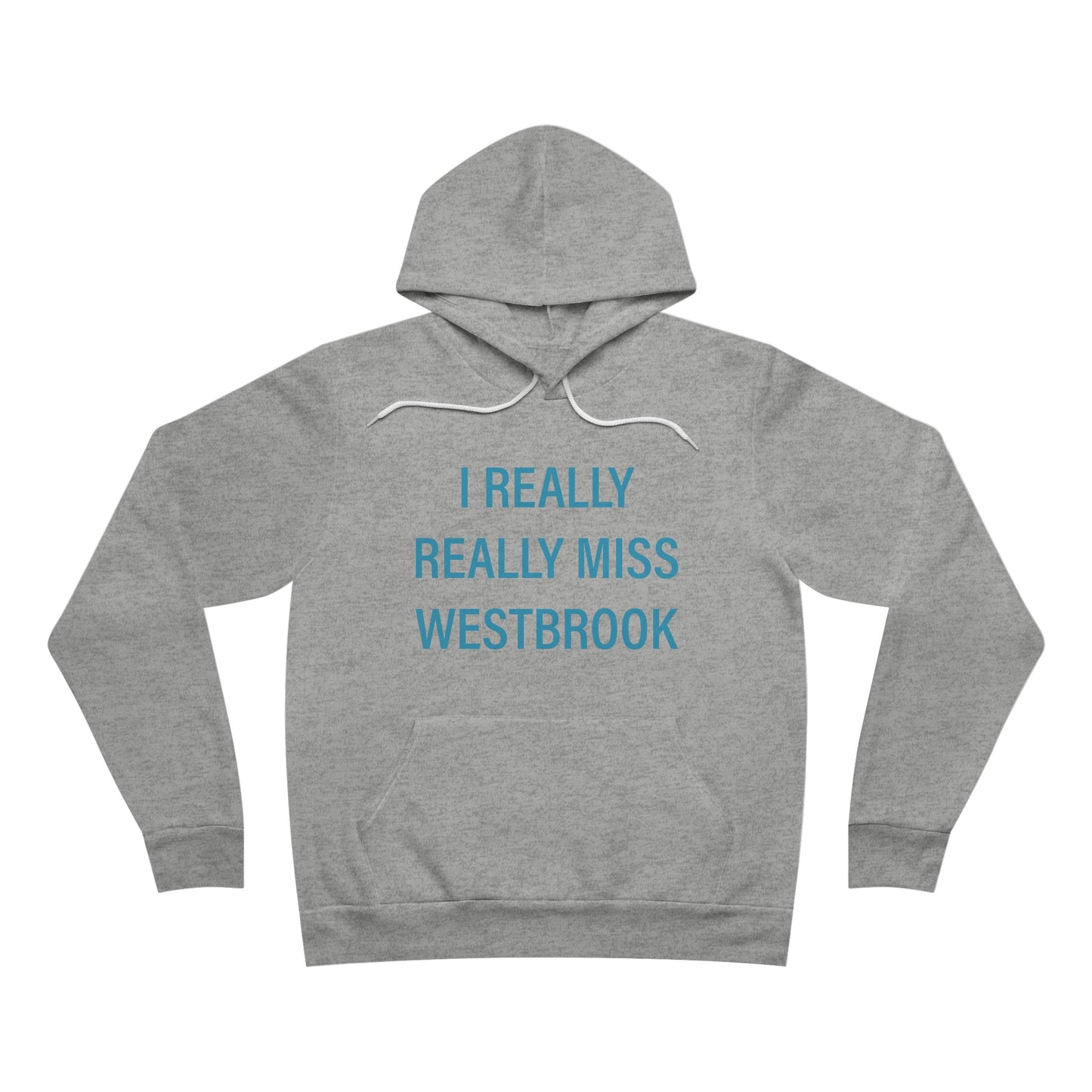 I Really Really Miss Westbrook Unisex Sponge Fleece Pullover Hoodie