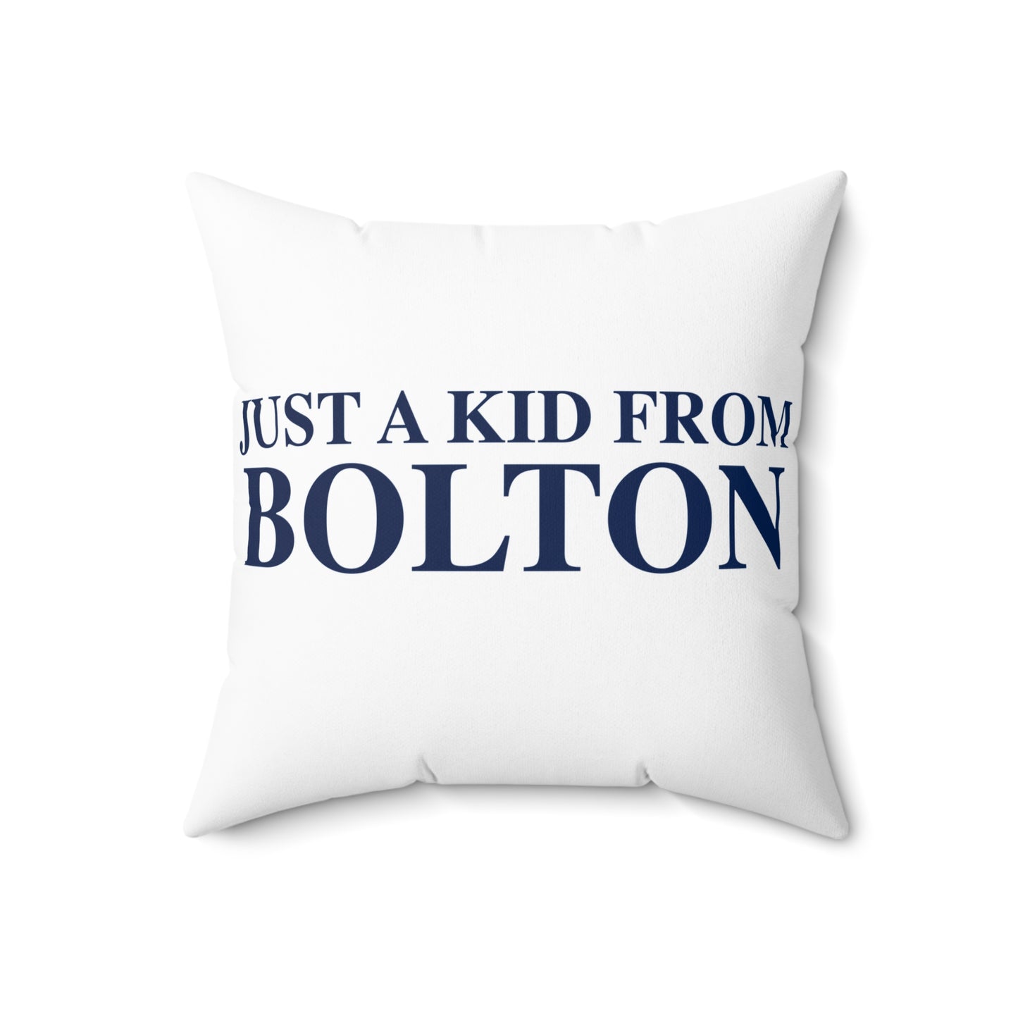 Just a kid from Bolton Spun Polyester Square Pillow