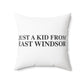 Just a kid from East Windsor Spun Polyester Square Pillow