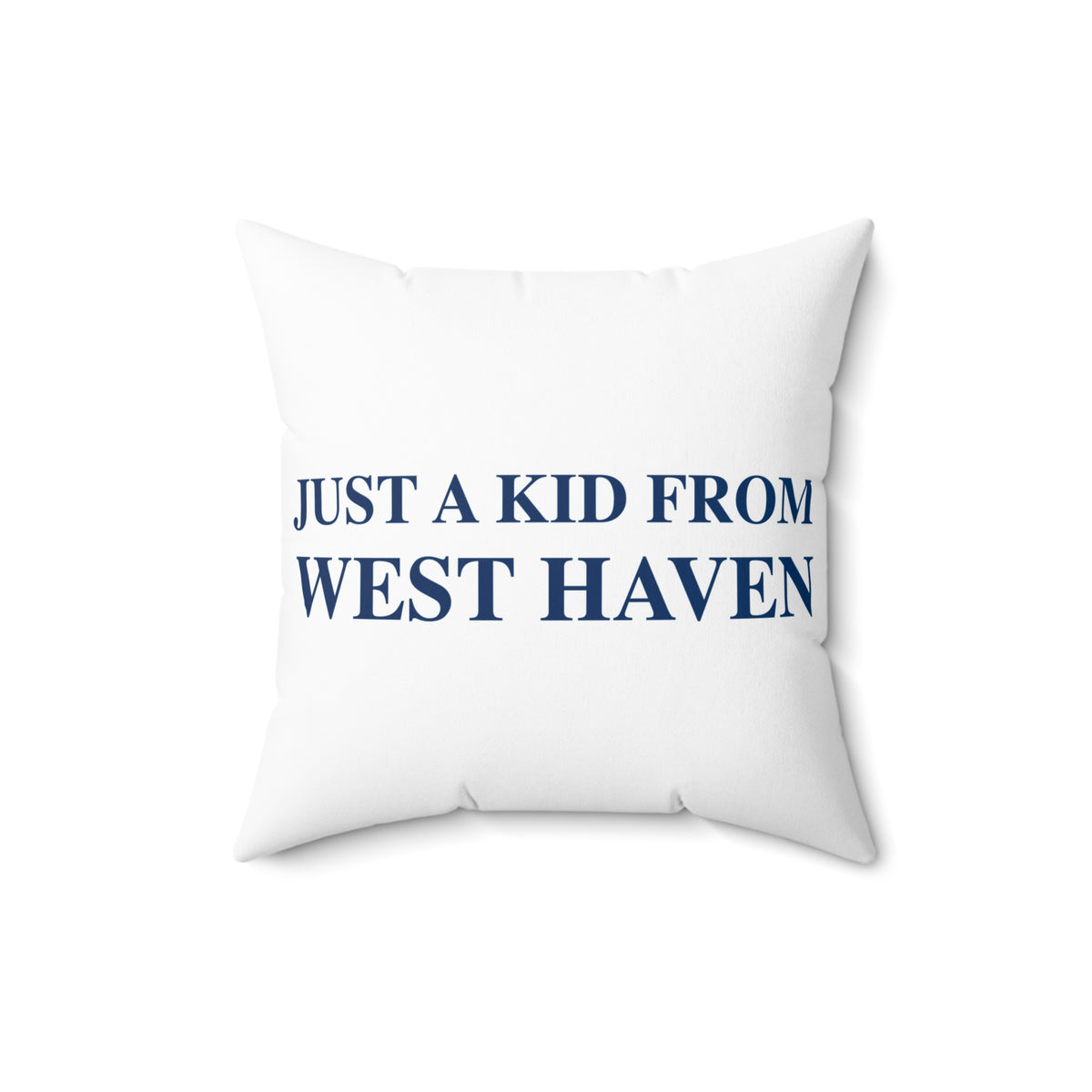 Just a kid from West Haven Polyester Square Pillow