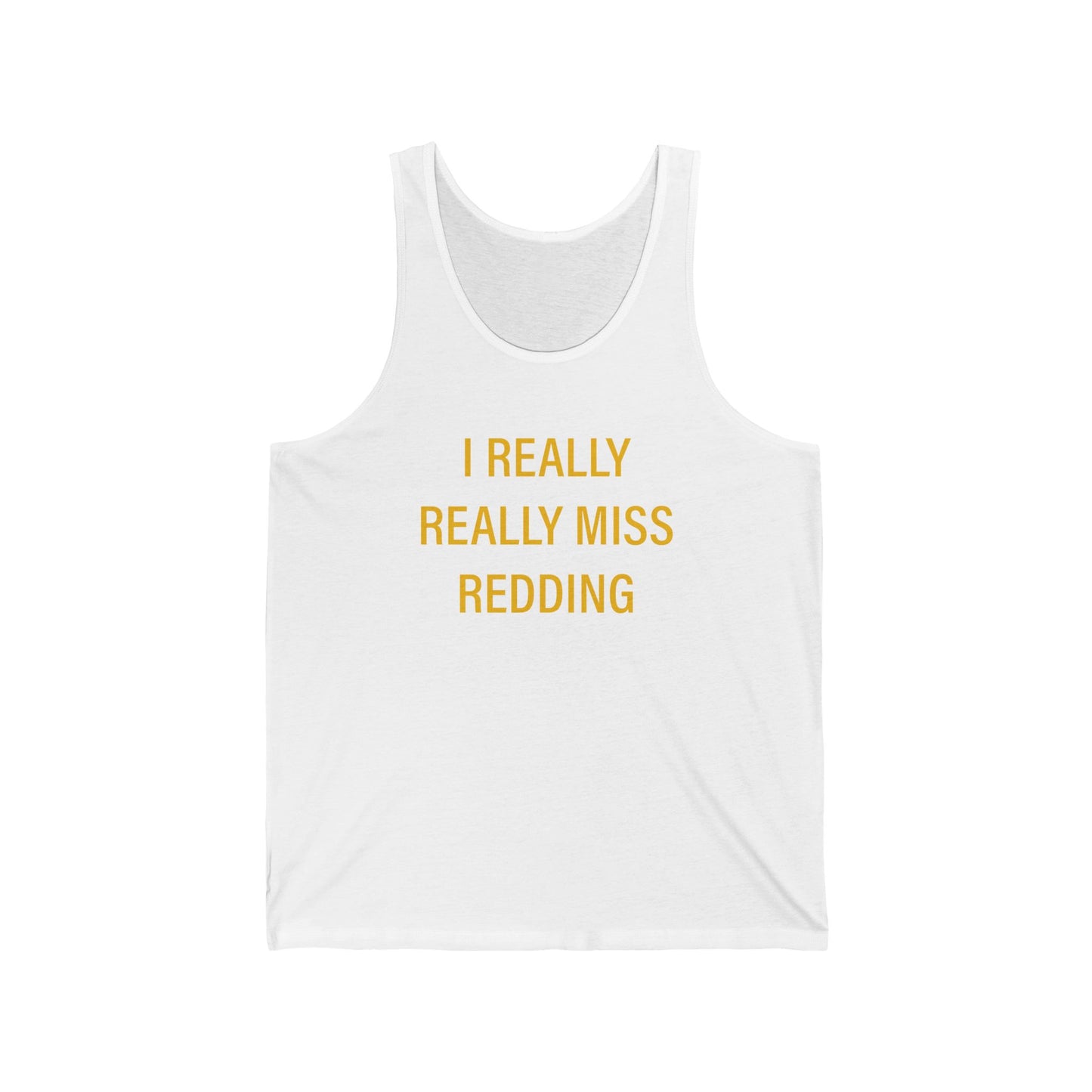I Really Really Miss Redding Unisex Jersey Tank Top