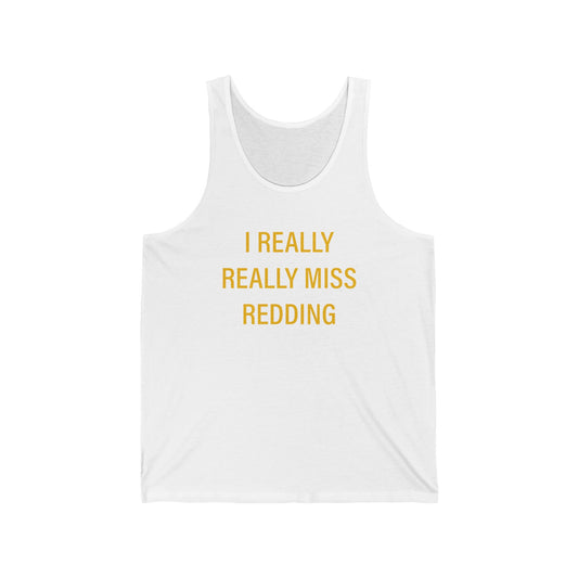 I Really Really Miss Redding Unisex Jersey Tank Top