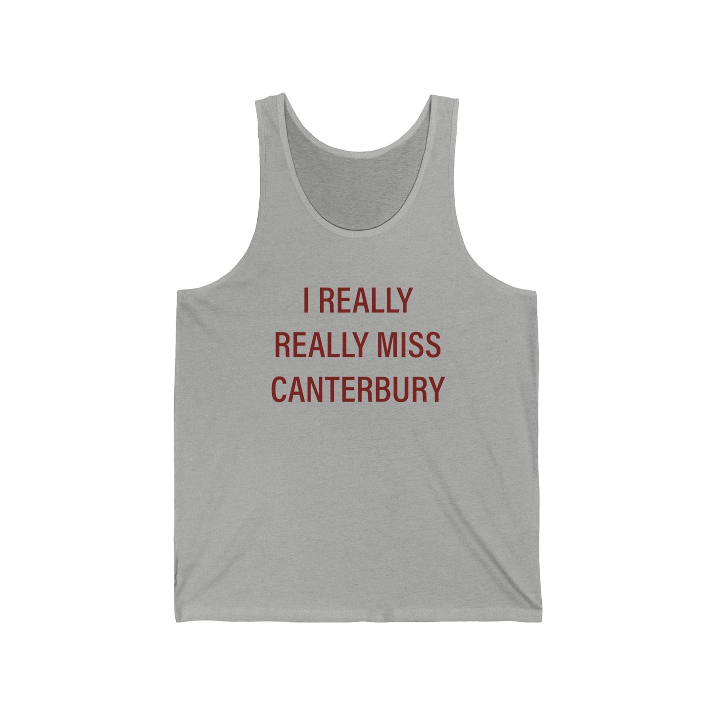 I Really Really Miss Canterbury Unisex Jersey Tank Top