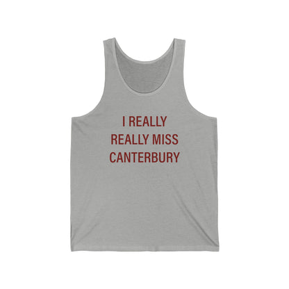 I Really Really Miss Canterbury Unisex Jersey Tank Top