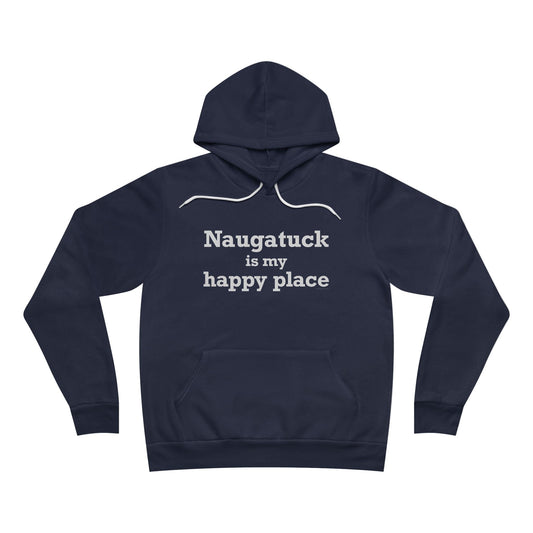 Naugatuck is My Happy Place Unisex Sponge Fleece Pullover Hoodie