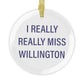 I Really Really Miss Willington Glass Ornaments