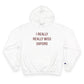 I Really Really Miss Oxford Champion Hoodie