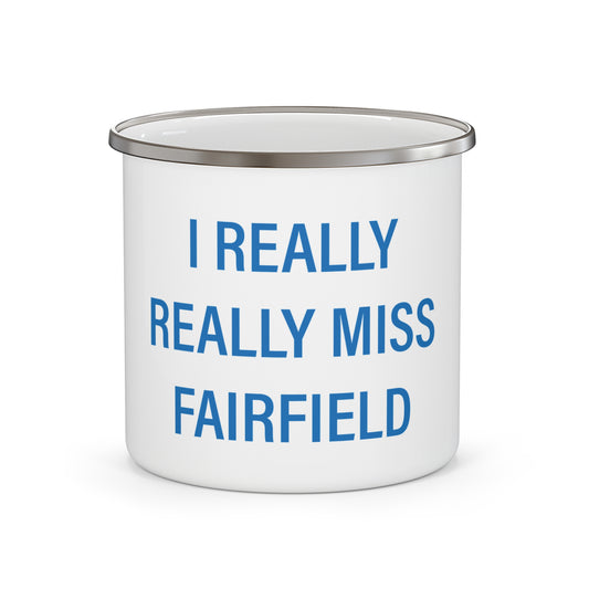 I Really Really Miss Fairfield Enamel Camping Mug