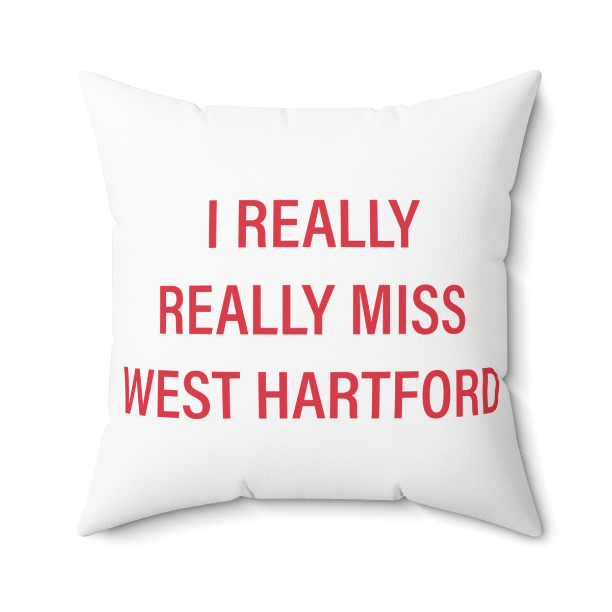 I Really Really Miss West Hartford Polyester Square Pillow