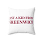 Just a kid from Greenwich Spun Polyester Square Pillow