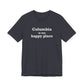 Columbia is My Happy Place Unisex Jersey Short Sleeve T-Shirt