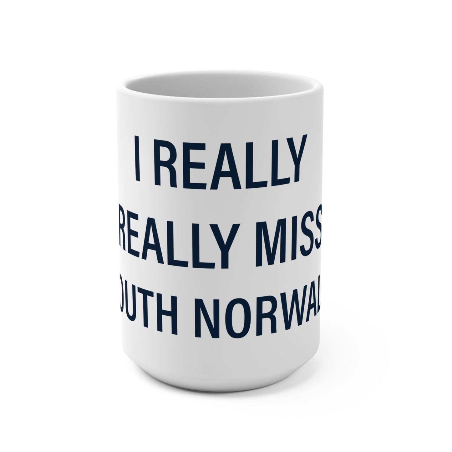 I Really Really Miss South Norwalk Mug 15oz