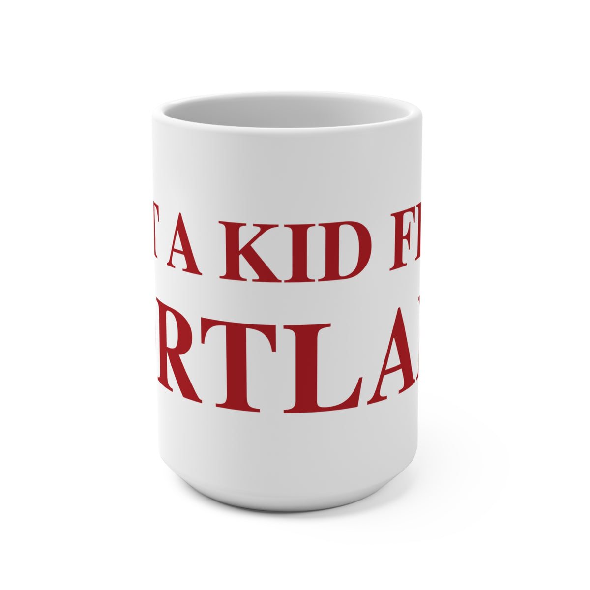Just a kid from Portland Mug 15oz