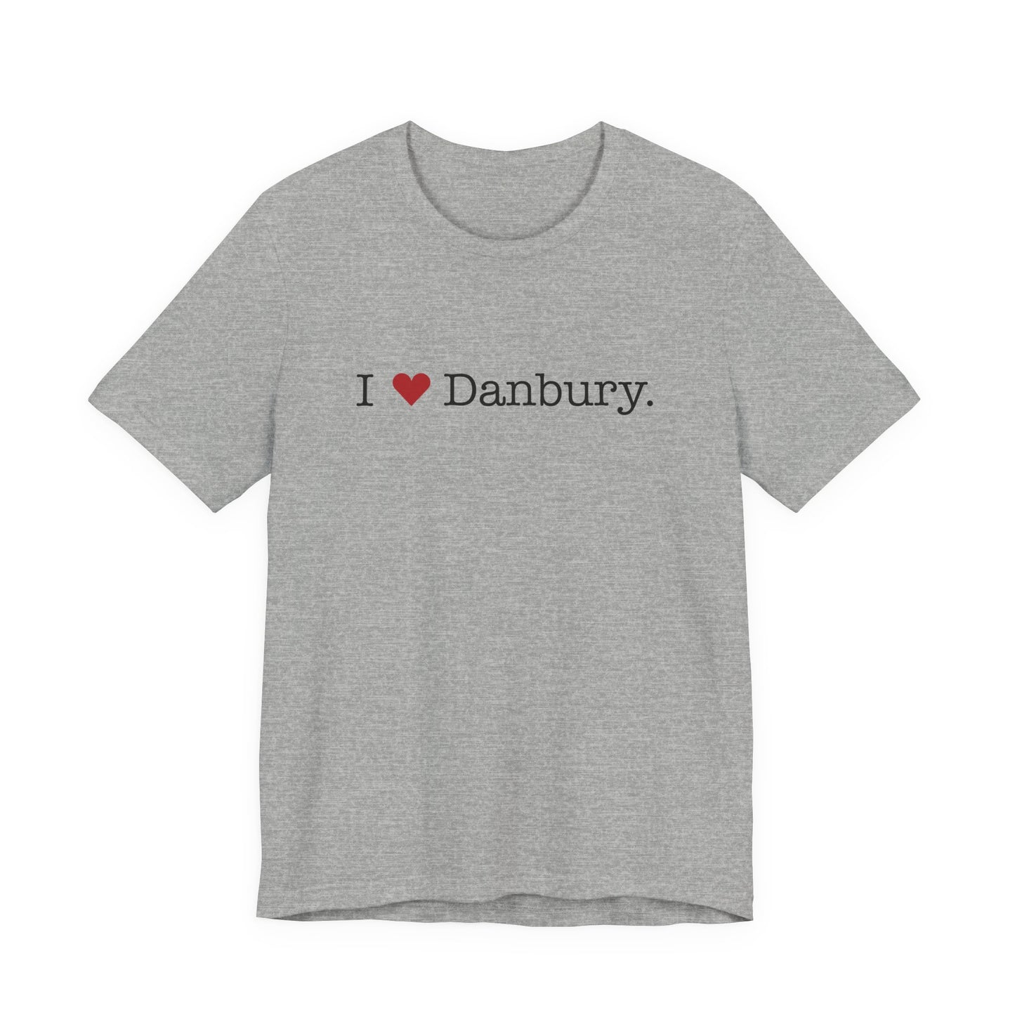 I Heart Danbury. Unisex Jersey Short Sleeve T-Shirt