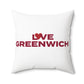 Love Greenwich Spun Polyester Square Pillow