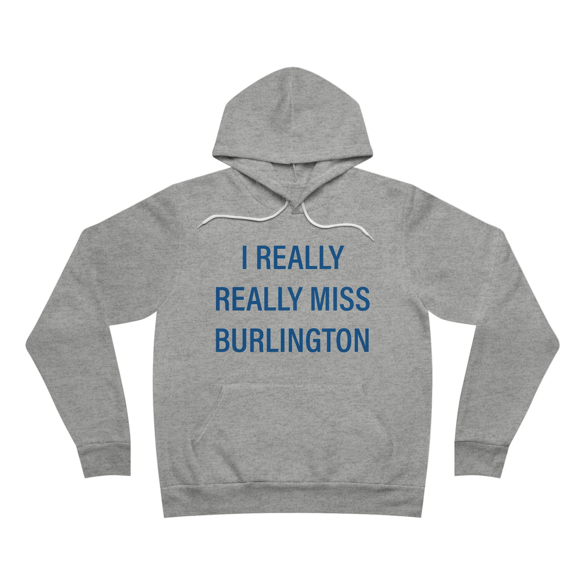 I Really Really Miss Burlington Unisex Sponge Fleece Pullover Hoodie