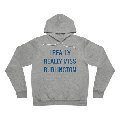 I Really Really Miss Burlington Unisex Sponge Fleece Pullover Hoodie