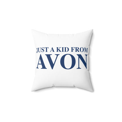 Just a kid from Avon Spun Polyester Square Pillow