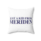 Just a kid from Meriden Polyester Square Pillow