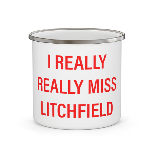 I Really Really Miss Litchfield Enamel Camping Mug