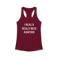 I Really Really Miss Ashford Women's Ideal Racerback Tank Top