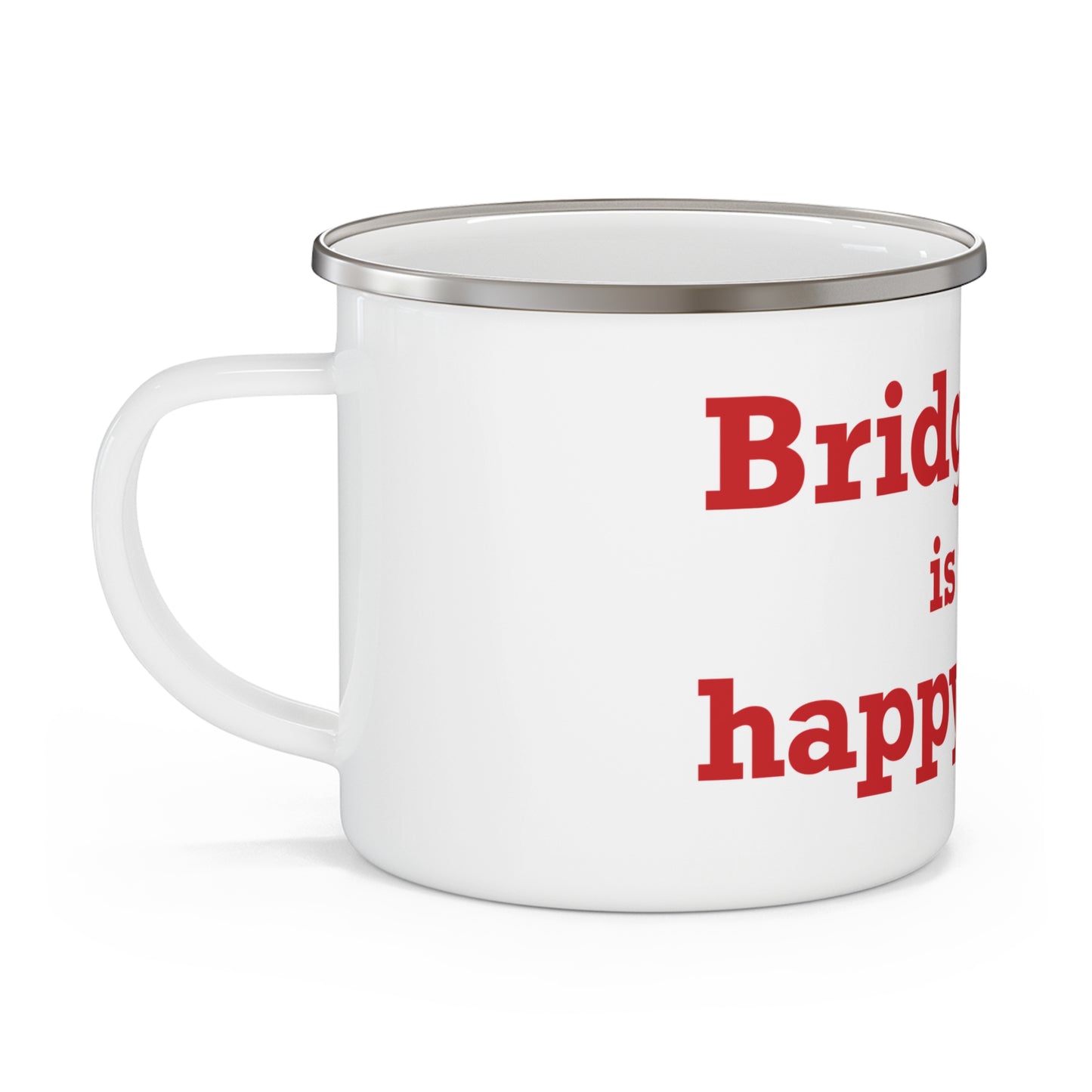 Bridgeport Is My Happy Place  Enamel Camping Mug