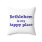 Bethlehem is My Happy Place Polyester Square Pillow