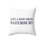 Just a kid from Waterbury Polyester Square Pillow