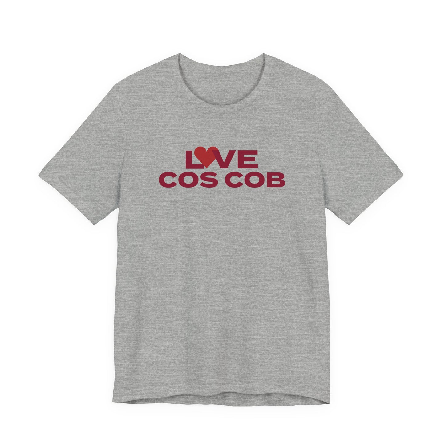 Love Cos Cob Unisex Jersey Short Sleeve T-Shirt