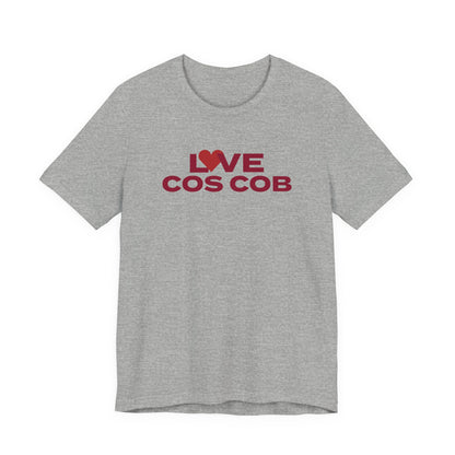 Love Cos Cob Unisex Jersey Short Sleeve T-Shirt