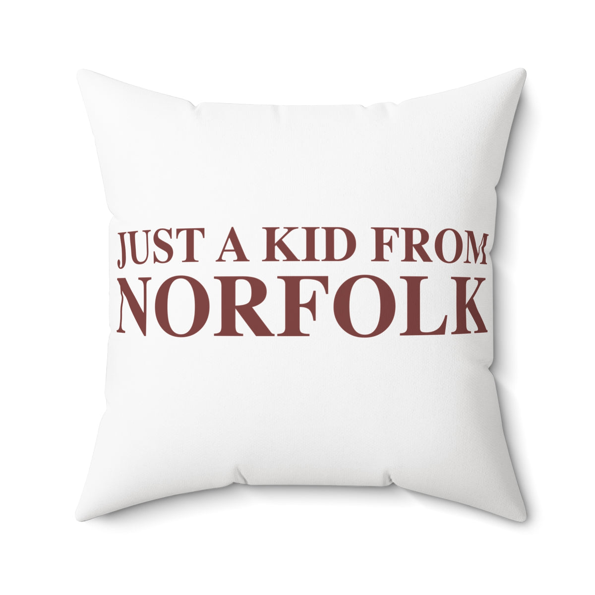 Just a kid from Norfolk Polyester Square Pillow