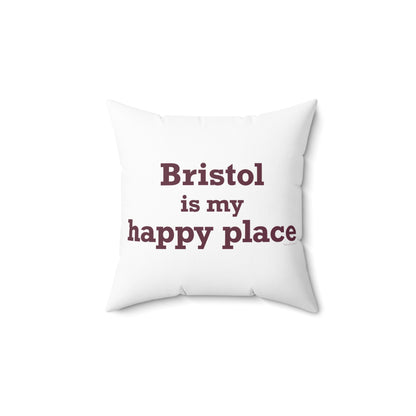 Bristol is My Happy Place  Polyester Square Pillow