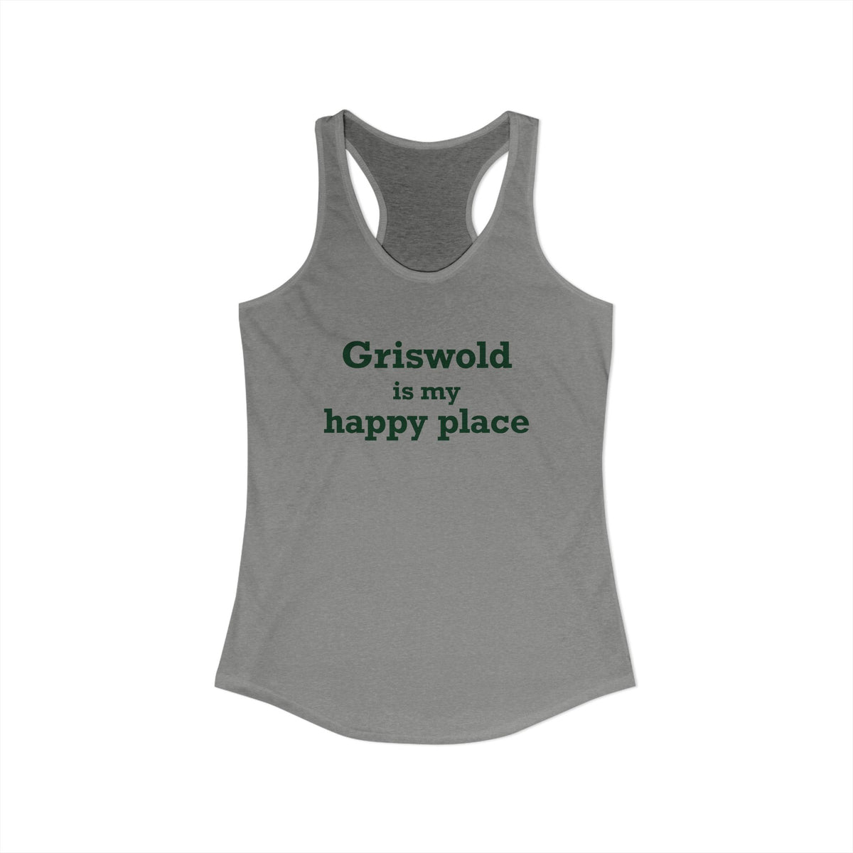 Griswold is My Happy Place Women's Ideal Racerback Tank Top