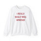 I Really Really Miss Windsor Unisex Heavy Blend™ Crewneck Sweatshirt