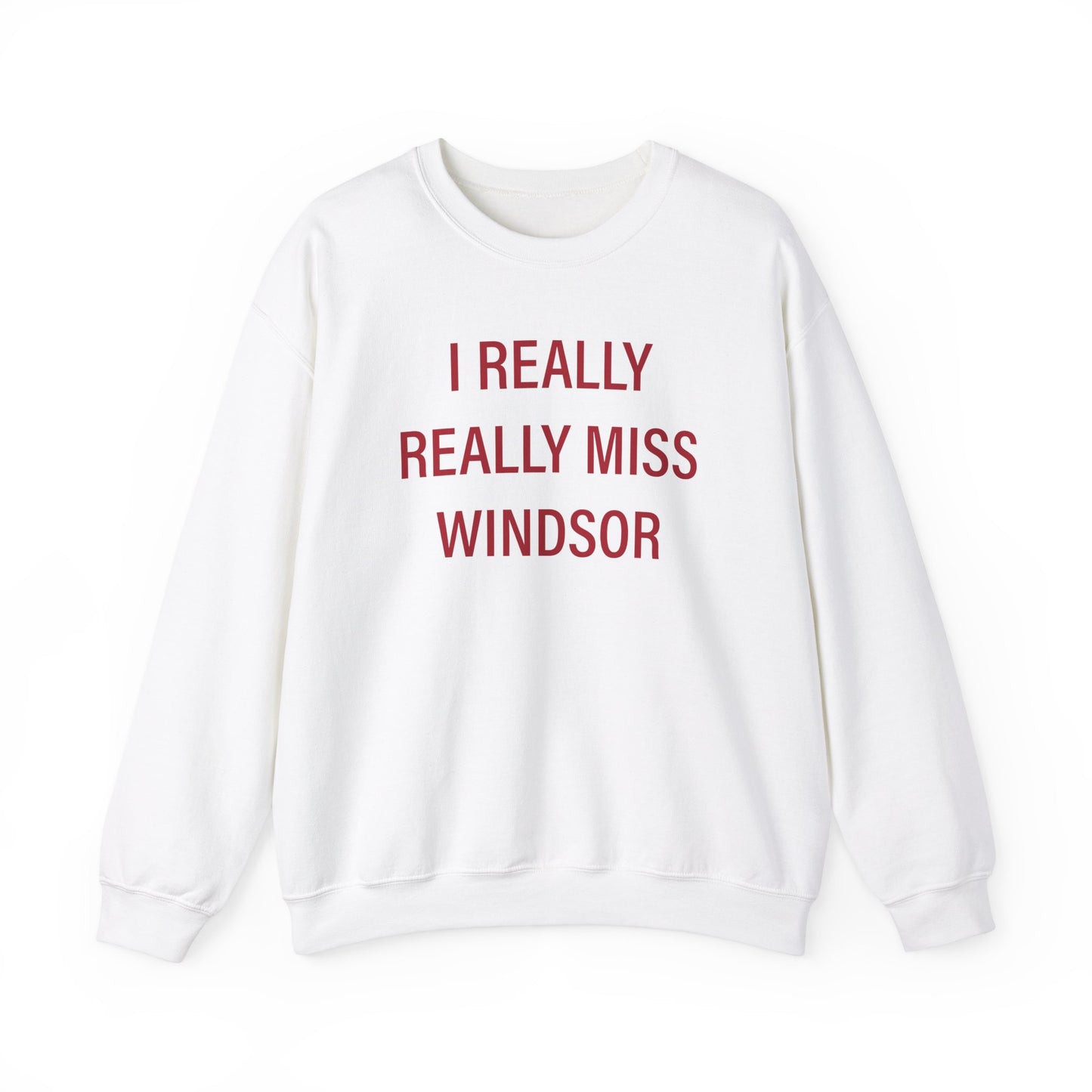 I Really Really Miss Windsor Unisex Heavy Blend™ Crewneck Sweatshirt