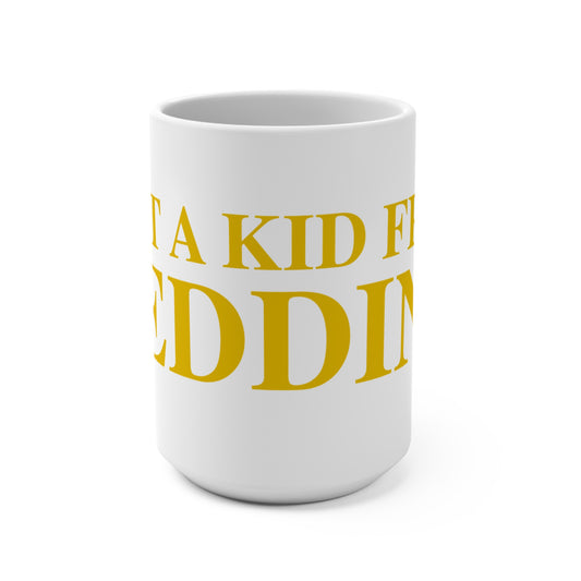 Just a kid from Redding Mug 15oz