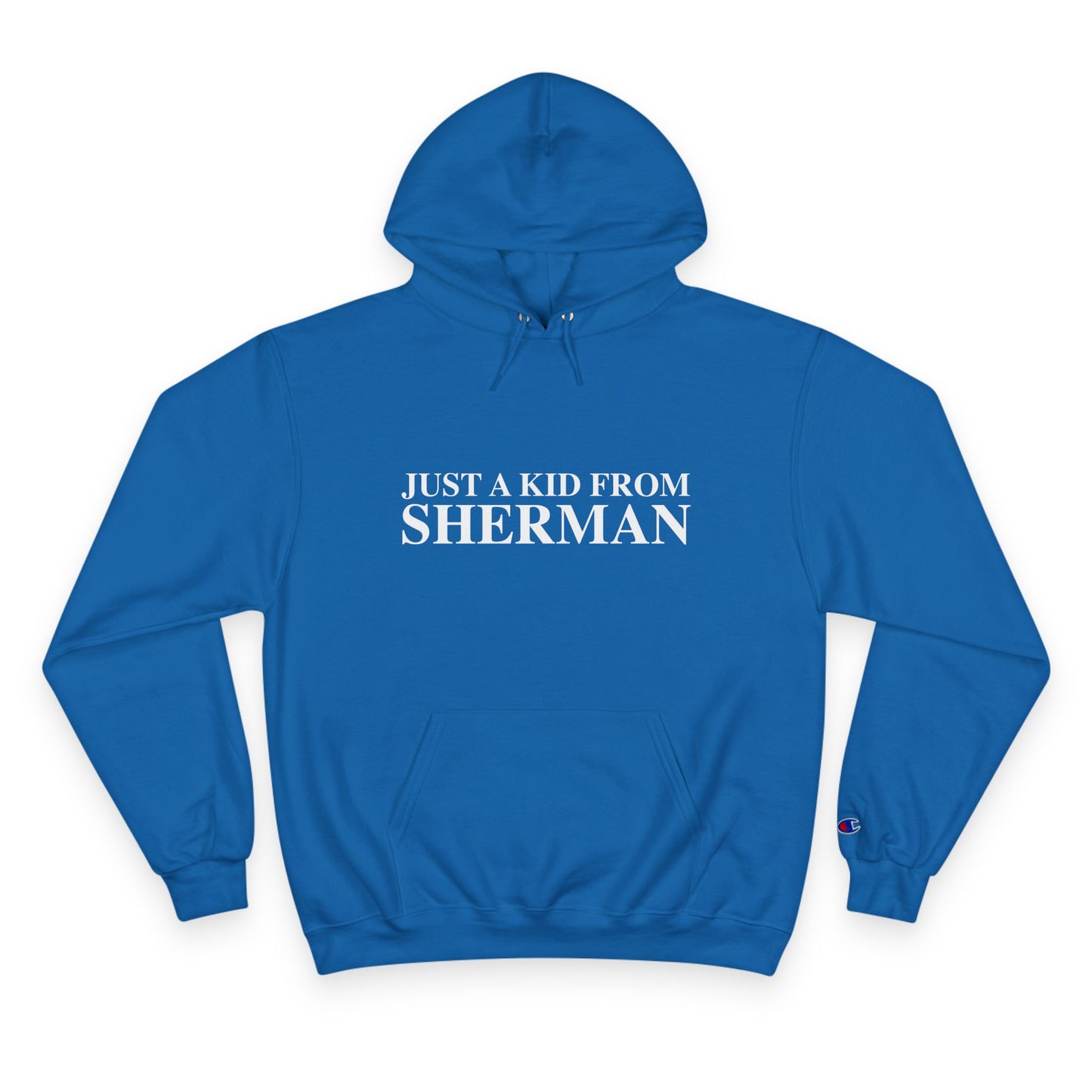 Just a kid from Sherman Champion Hoodie