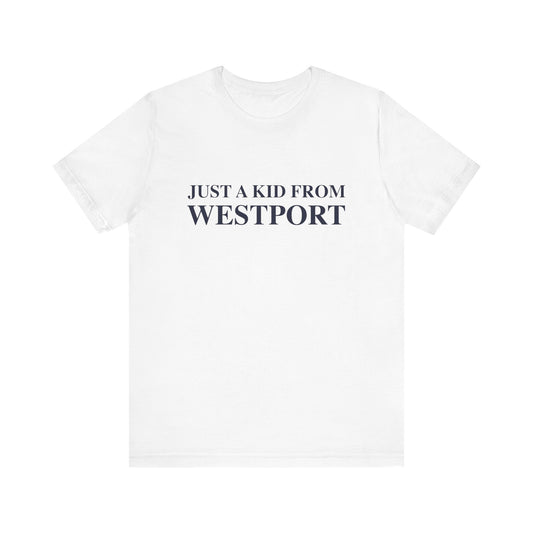 Just a kid from Westport Unisex Jersey Short Sleeve T-Shirt