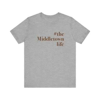 #themiddletownlife Unisex Jersey Short Sleeve Tee