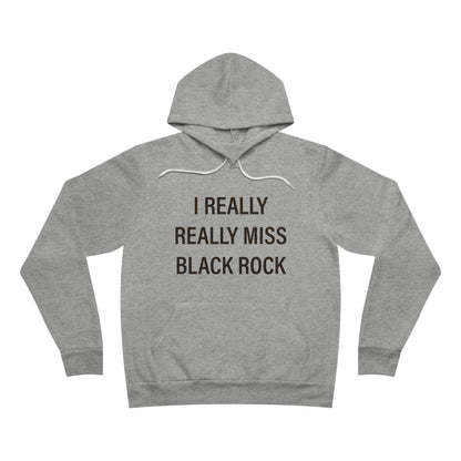 I Really Really Miss Black Rock Unisex Sponge Fleece Pullover Hoodie